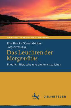 Das Leuchten der Morgenröthe von Brock,  Eike, Gödde,  Günter, Zirfas,  Jörg