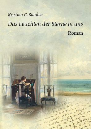 Das Leuchten der Sterne in uns von Stauber,  Kristina C.