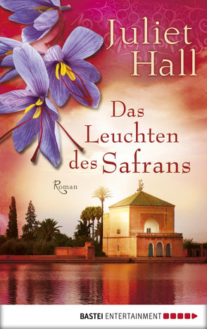 Das Leuchten des Safrans von Hall,  Juliet, Röhl,  Barbara