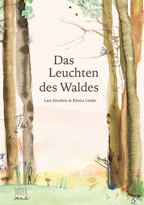 Das Leuchten des Waldes von Keuthen,  Lara, Linder,  Kheira