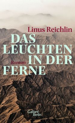 Das Leuchten in der Ferne von Reichlin,  Linus