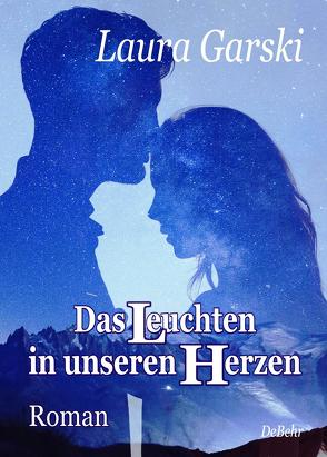 Das Leuchten in unseren Herzen – Roman von Garski,  Laura