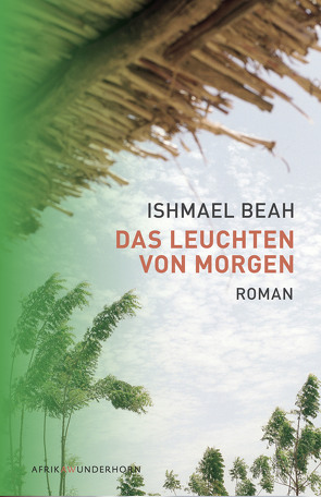 Das Leuchten von Morgen von Beah,  Ishmael, Urban,  Susann, Wussow,  Indra