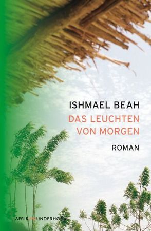 Das Leuchten von Morgen von Beah,  Ishmael, Urban,  Susann