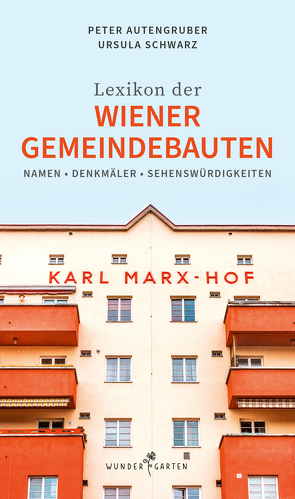 Das Lexikon der Wiener Gemeindebauten von Autengruber,  Peter und Schwarz,  Ursula