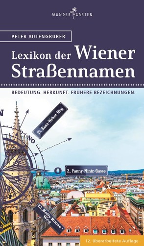 Das Lexikon der Wiener Straßennamen von Autengruber,  Peter