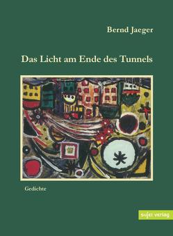 Das Licht am Ende des Tunnels von Jaeger,  Bernd