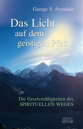 Das Licht auf dem geistigen Pfad von Arundale,  George