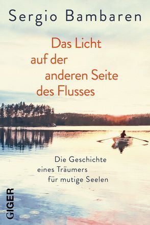 Das Licht auf der anderen Seite des Flusses von Bambaren,  Sergio