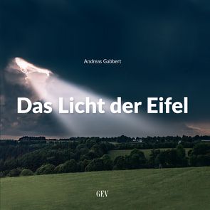 Das Licht der Eifel von Gabbert,  Andreas