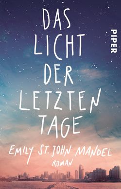 Das Licht der letzten Tage von Kuhn,  Wibke, Mandel,  Emily St. John