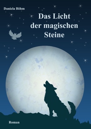 Das Licht der magischen Steine von Böhm,  Daniela