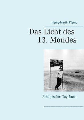 Das Licht des 13. Mondes von Klemt,  Henry-Martin