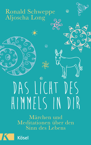 Das Licht des Himmels in dir von Long,  Aljoscha, Schweppe,  Ronald