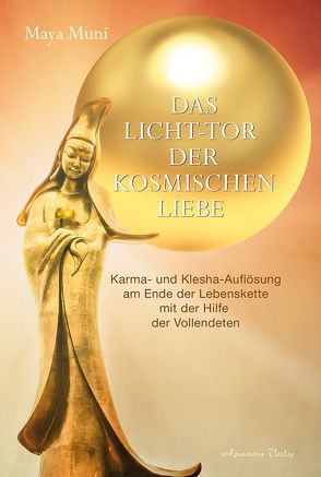 Das Licht-Tor der kosmischen Liebe von Muni,  Maya