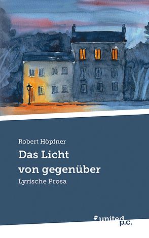 Das Licht von gegenüber von Höpfner,  Robert