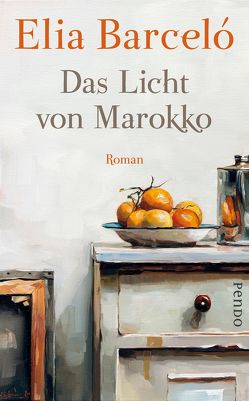 Das Licht von Marokko von Barceló,  Elia, Rüdiger,  Anja