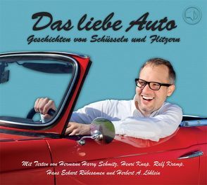 Das liebe Auto von Knap,  Henri, Kramp,  Ralf, Löhlein,  Herbert A., Rübesamen,  Hans Eckart, Schmitz,  Hermann Harry, Smesny,  François, Teschner,  Uve