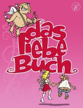 Das liebe Buch von Baumgarten,  Stephan, Fernandez,  Miguel, Gumpert,  Steffen, Habicht,  Christian, Holtschulte,  Michael, Metz,  Denis, Pietrzak,  Dirk, Sausen,  Thomas