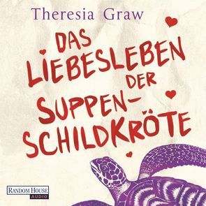 Das Liebesleben der Suppenschildkröte von Bakker,  Marija C., Graw,  Theresia