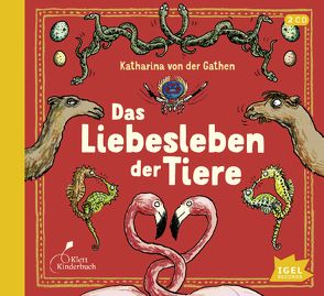 Das Liebesleben der Tiere von Gawlich,  Cathlen, Kaempfe,  Peter, Kuhl,  Anke, Schwager,  Michael, von der Gathen,  Katharina