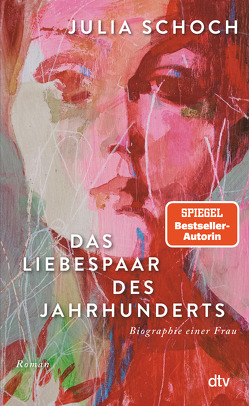 Das Liebespaar des Jahrhunderts von Schoch,  Julia