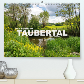 Das lieblicheTaubertal. (Premium, hochwertiger DIN A2 Wandkalender 2022, Kunstdruck in Hochglanz) von Schickert,  Peter