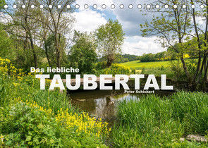 Das lieblicheTaubertal. (Tischkalender 2023 DIN A5 quer) von Schickert,  Peter