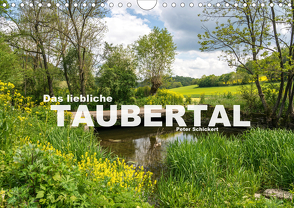 Das lieblicheTaubertal. (Wandkalender 2021 DIN A4 quer) von Schickert,  Peter