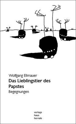 Das Lieblingstier des Papstes von Ellmauer,  Wolfgang