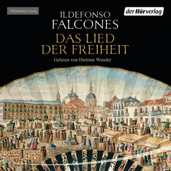 Das Lied der Freiheit von Falcones,  Ildefonso, Karg,  Stefanie, Wunder,  Dietmar