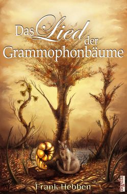 Das Lied der Grammophonbäume von Dean,  Jessica May, Hebben,  Frank