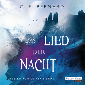 Das Lied der Nacht von Bernard,  C. E., Lungstrass-Kapfer,  Charlotte, Siebeck,  Oliver