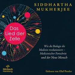 Das Lied der Zelle von Mukherjee,  Siddhartha, Pessler,  Olaf, Vogel,  Sebastian