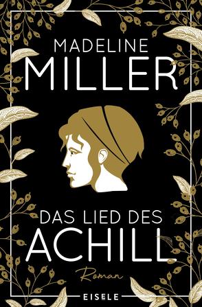 Das Lied des Achill von Miller,  Madeline, Windgassen,  Michael