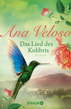 Das Lied des Kolibris von Veloso,  Ana