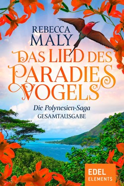 Das Lied des Paradiesvogels von Maly,  Rebecca