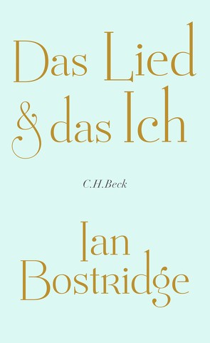 Das Lied und das Ich von Bostridge,  Ian