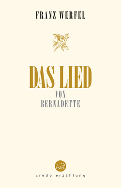 Das Lied von Bernadette von Werfel,  Franz