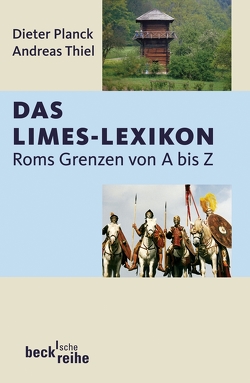 Das Limes-Lexikon von Kemkes,  Martin, Obmann,  Jürgen, Planck,  Dieter, Reuter,  Marcus, Thiel,  Andreas