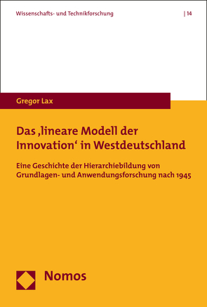 Das ‚lineare Modell der Innovation‘ in Westdeutschland von Lax,  Gregor