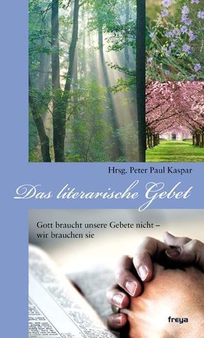 Das literarische Gebet von Kaspar,  Peter Paul