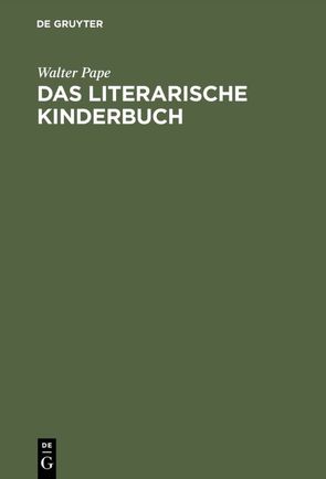 Das literarische Kinderbuch von Pape,  Walter