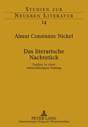 Das literarische Nachtstück von Nickel,  Almut Constanze