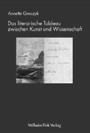 Das literarische Tableau zwischen Kunst und Wissenschaft von Graczyk,  Annette