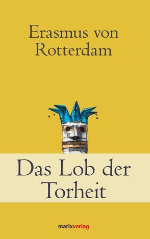 Das Lob der Torheit von Rotterdam,  Erasmus von