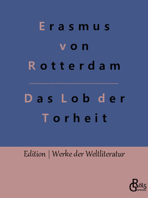 Das Lob der Torheit von Gröls-Verlag,  Redaktion, von Rotterdam,  Erasmus