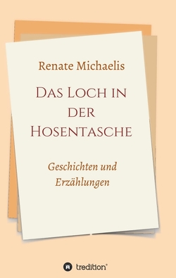 Das Loch in der Hosentasche von Michaelis,  Renate