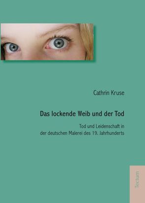 Das lockende Weib und der Tod von Kruse,  Cathrin