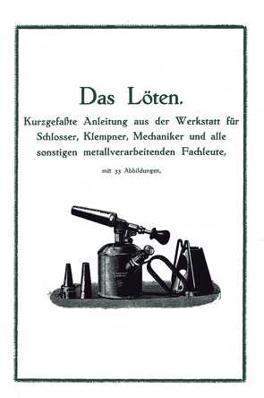 Das Löten Anleitung zum Weichlöten und Hartlöten von Werner,  E.